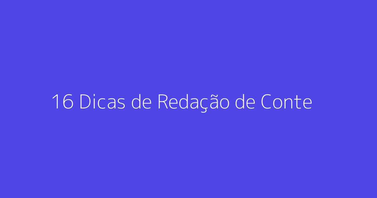 16 Dicas de Redação de Conteúdo para Sobreviver em 2026
