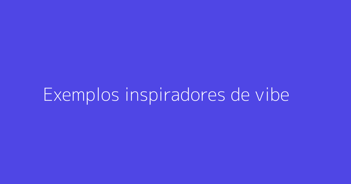 Exemplos inspiradores de vibe coding responsável para SEO