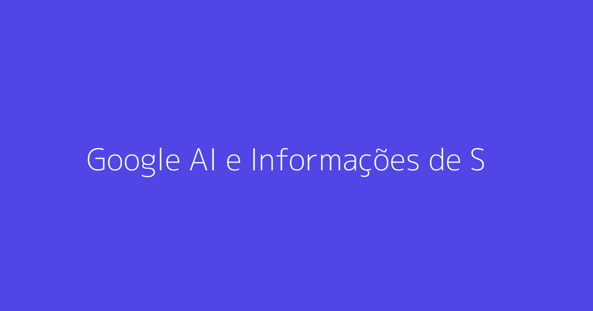 Google AI e Informações de Saúde Enganosas: Entenda