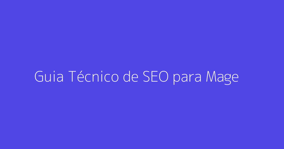 Guia Técnico de SEO para Magento (Adobe Commerce)