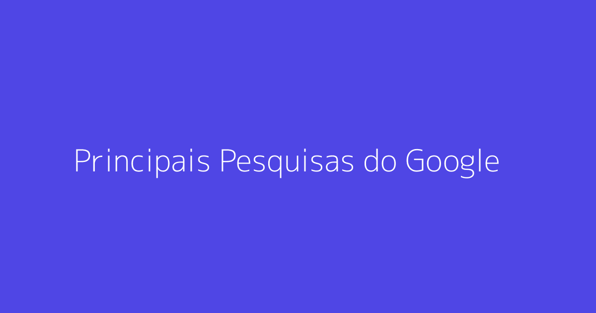 Principais Pesquisas do Google em Janeiro de 2026