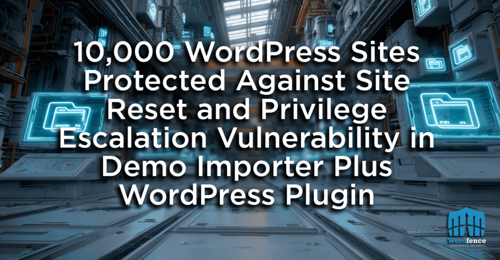 Vulnerabilidade no Plugin Demo Importer Plus do WordPress